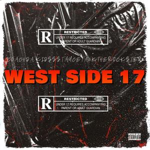 WEST SIDE 17 (feat. COACH DA'KID & TankTheRockstar) (Explicit)