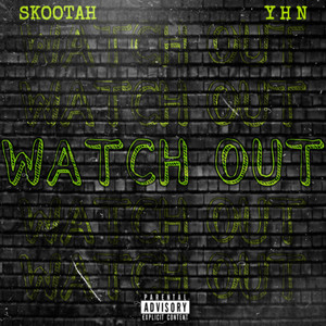 Watch Out (Explicit)