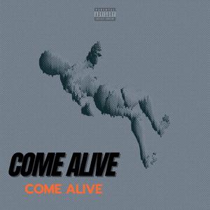 COME ALIVE (feat. TN Danger & The Plug WizzYLikeBabY) (Explicit)