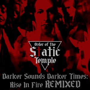 Darker Sounds Darker Times: Rise In Fire REMIXED (Explicit)