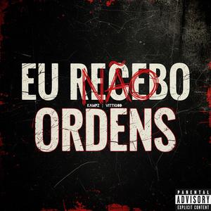 Eu Não Recebo Ordens (feat. VittiGOd) (Explicit)