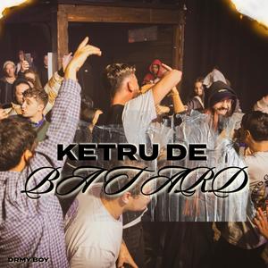 Ketru de batard (Explicit)