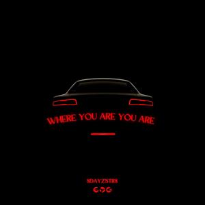 Where you are you are (Explicit)