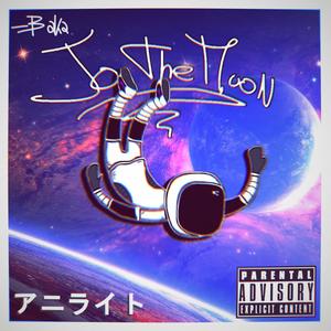 To The Moon (Explicit)