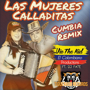 Las Mujeres Calladitas(feat. Dj Fate) (Cumbia Remix)