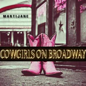 Cowgirls On Broadway (feat. Brittany Moore & SJ McDonald)