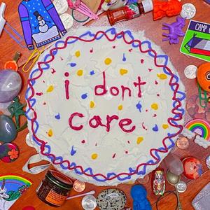 i don't care (Explicit)