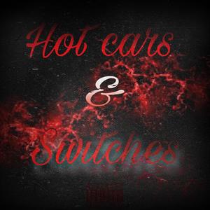 HOT CARS & SWITCHES (Explicit)