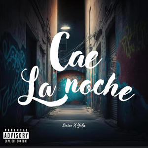 Cae La Noche (feat. Yula) (Explicit)
