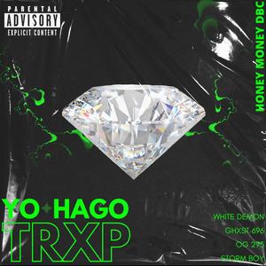 YO HAGO TRXP (feat. WHITE DEMON, GO GOLDEN GHOST & OG 293)