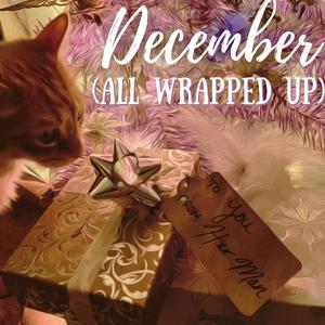 December (All Wrapped Up)