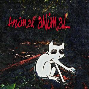 Animal Animal (Explicit)