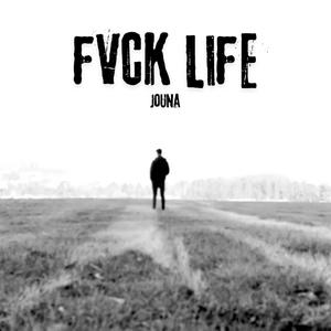 FVCK LIFE (Explicit)