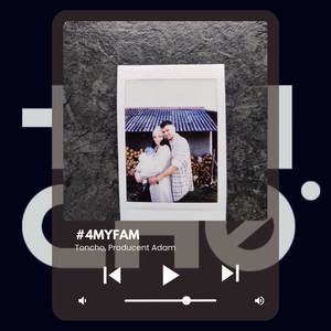 Toncho - #4MYFAM