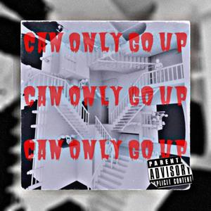 Can Only Go Up (Ep) [Explicit]