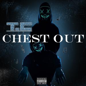 Chest Out (Explicit)