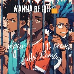 Wanna be free (Explicit)