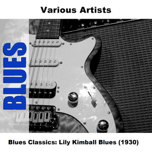 Blues Classics: Lily Kimball Blues (1930)