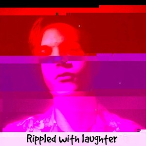 Rippled With Laughter