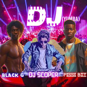 Dj-Yumba- (feat. Dj Scoper & Black G)