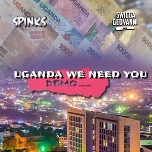 Uganda We Need You[feat. Swigga Geovanni] (Demo Version)
