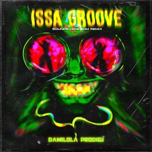 Issa Groove (Sounds of Ace EDM Remix) [Explicit]