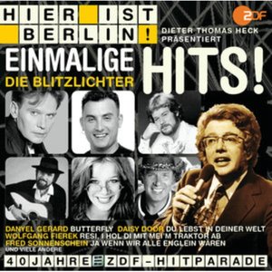 Hier ist Berlin! - Dieter Thomas Heck Die Blitzlichter