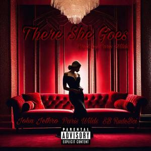 There She Goes (feat. Paris Wilds & SB RudeBoi) (Explicit)