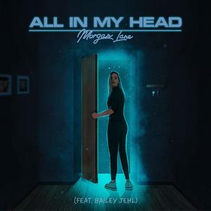 All In My Head (feat. Bailey Jehl)