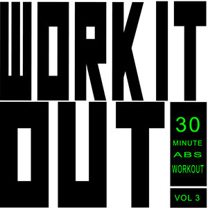 Work It Out! - 30 Minute Abs Workout, Vol. 3