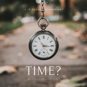 TIME?