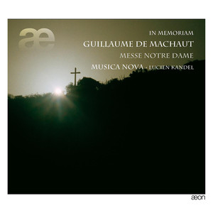 In Memoriam Guillaume de Machaut: Messe Notre Dame