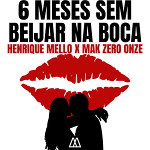 6 Meses Sem Beijar na Boca (Explicit)