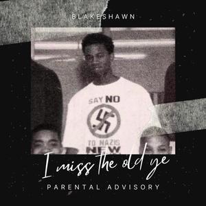 I miss the old ye (feat. Chop The Chef) (Explicit)