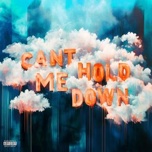 Can't Hold Me Down (feat. Evo The EX-I) (Explicit)