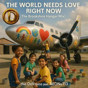The World Needs Love Right Now (feat. AEONx713) (The Brookshire Hangar Mix)