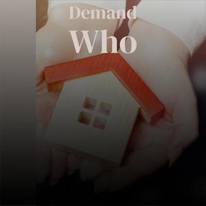 Demand Who