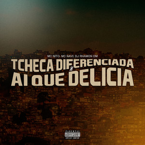 Tcheca Diferenciada X Ai Que Delícia (Explicit)