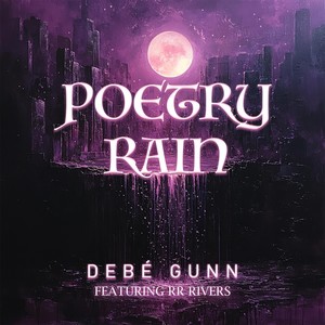POETRY RAIN (feat. RR Rivers)