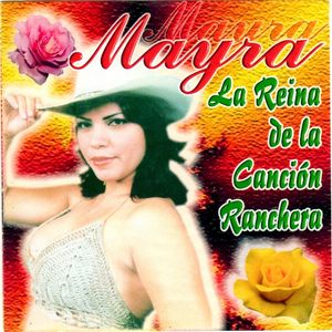 Mayra: La Reina de la Canción Ranchera