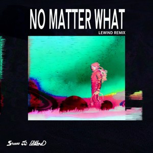 No Matter What (Lewind Remix)