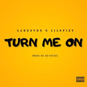 TURN ME ON (Explicit)