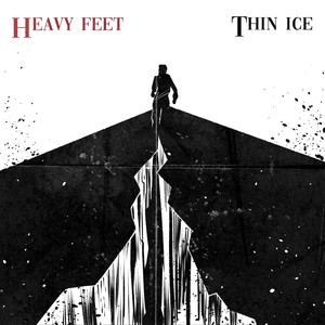 Heavy Feet, Thin Ice (Explicit)