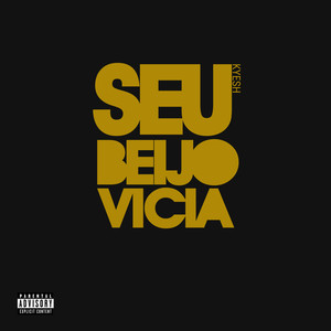 Seu Beijo Vicia (Explicit)