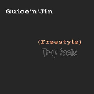 Trap Feels(Freestyle) (Explicit)