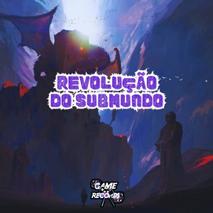 Revolução do SubMundo (Explicit)