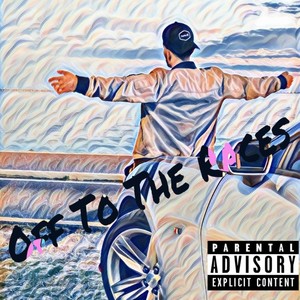 Off To The Races (Freestyle) [Explicit]