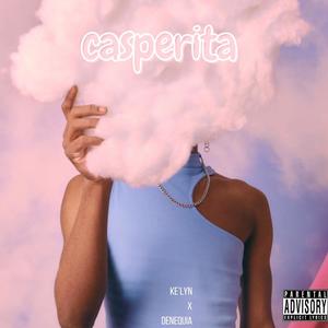 Casperita (feat. DeneQuia) (Explicit)