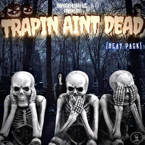 Trapin Aint Dead (Beat Pack)
