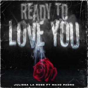 Ready to love you (feat. Maxo Pardo) (Explicit)